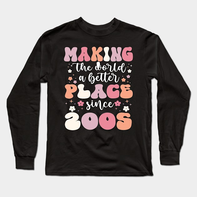 Birthday Making the world better place since 2005 Long Sleeve T-Shirt by IngeniousMerch